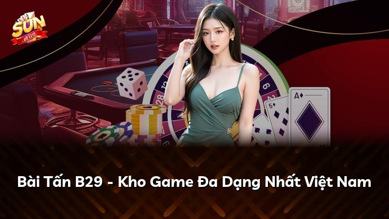 Bài Tấn B29 - Kho Game Đa Dạng Nhất Việt Nam