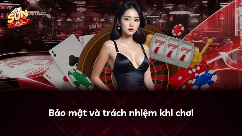 Bảo mật và trách nhiệm khi chơi