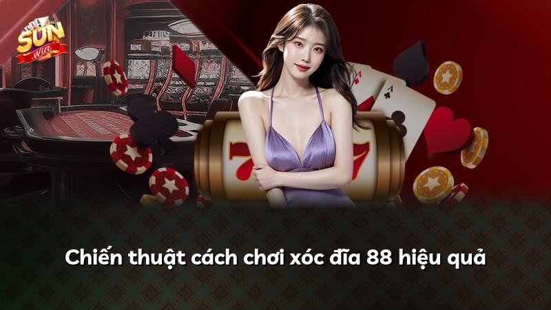 Chiến thuật cách chơi xóc đĩa 88 hiệu quả