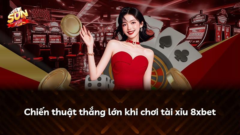 Chiến thuật thắng lớn khi chơi tài xỉu 8xbet