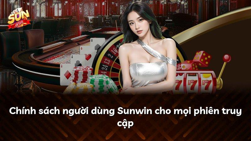Chính sách người dùng Sunwin cho mọi phiên truy cập