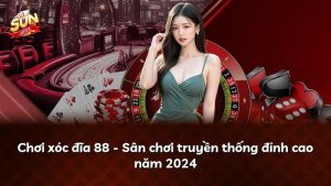 Chơi xóc đĩa 88 – Sân chơi truyền thống đỉnh cao năm 2024