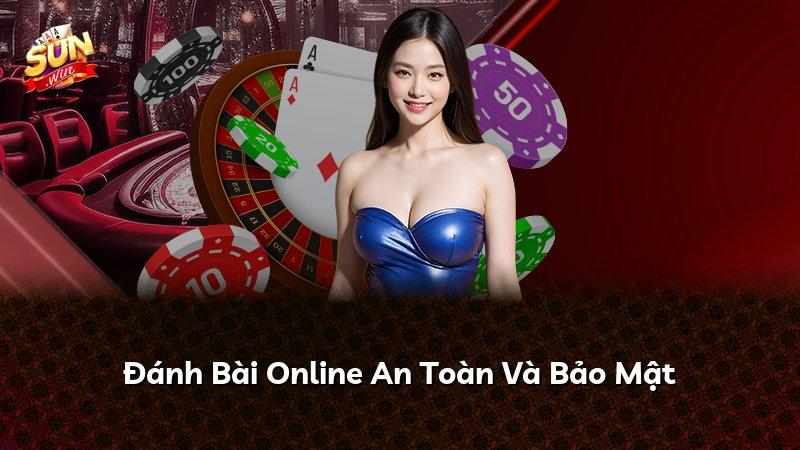 Đánh Bài Online An Toàn Và Bảo Mật