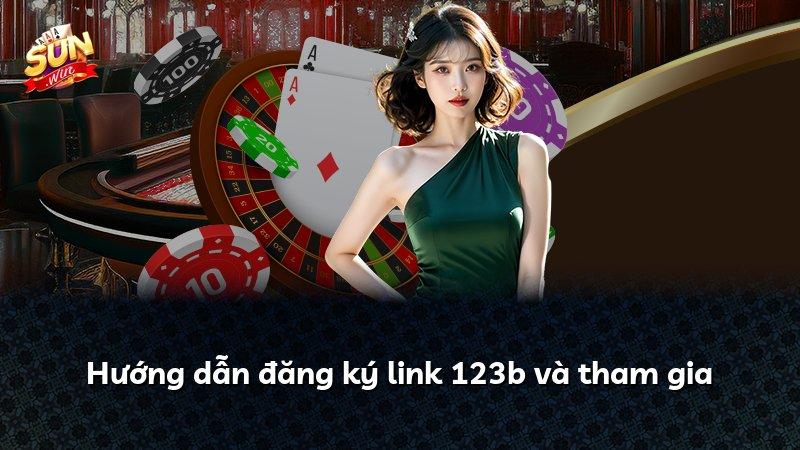 Hướng dẫn đăng ký link 123b và tham gia