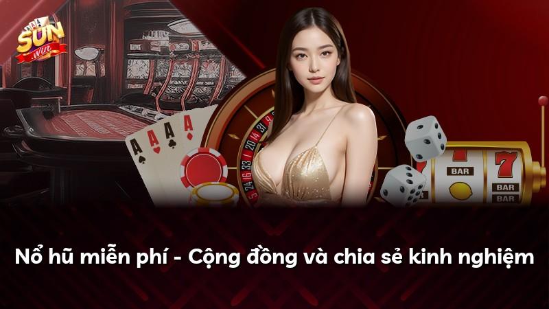 Nổ hũ miễn phí - Cộng đồng và chia sẻ kinh nghiệm
