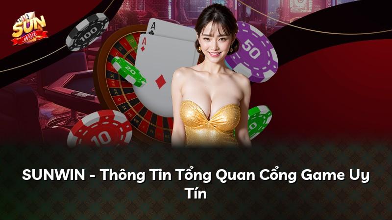 SUNWIN - Thông Tin Tổng Quan Cổng Game Uy Tín