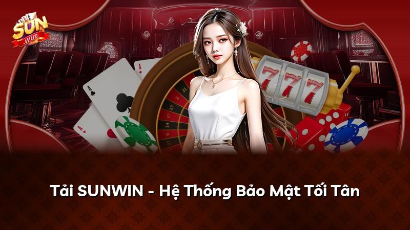 Tải SUNWIN - Hệ Thống Bảo Mật Tối Tân