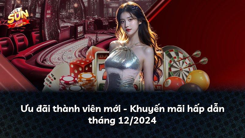 Ưu đãi thành viên mới - Khuyến mãi hấp dẫn tháng 12/2024