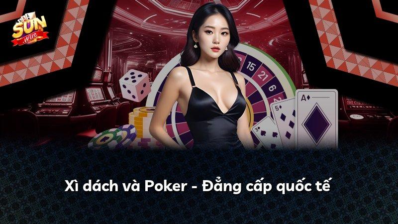 Xì dách và Poker - Đẳng cấp quốc tế
